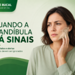 QUANDO A MANDÍBULA DÁ SINAIS